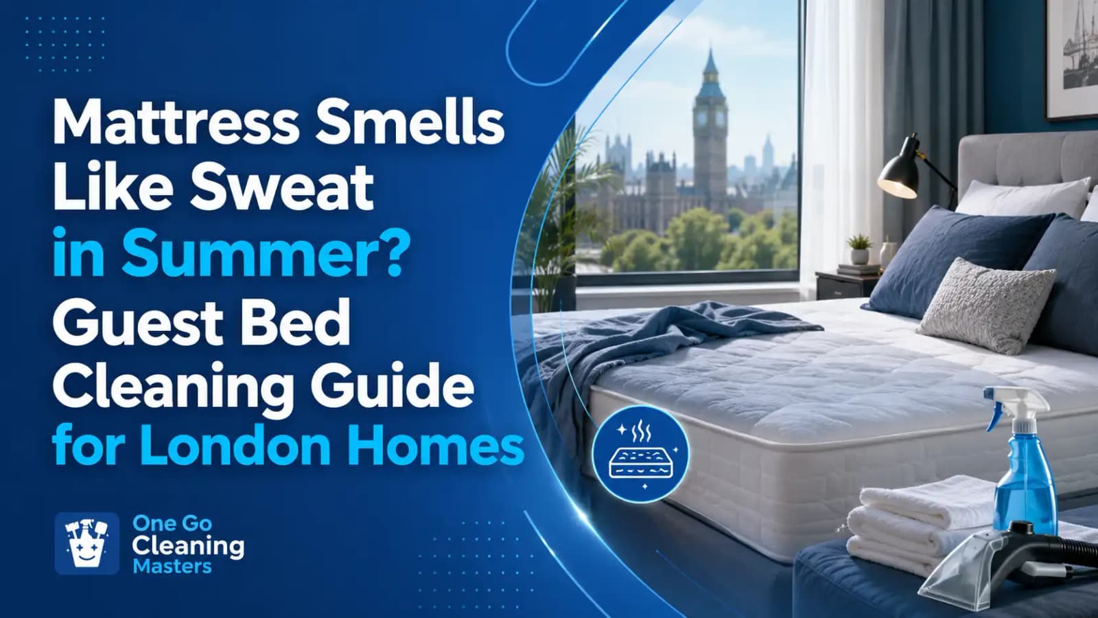 Mattress smells like sweat summer? Guest bed cleaning guide for London homes, Airbnb rooms and family bedrooms before visitors arrive.