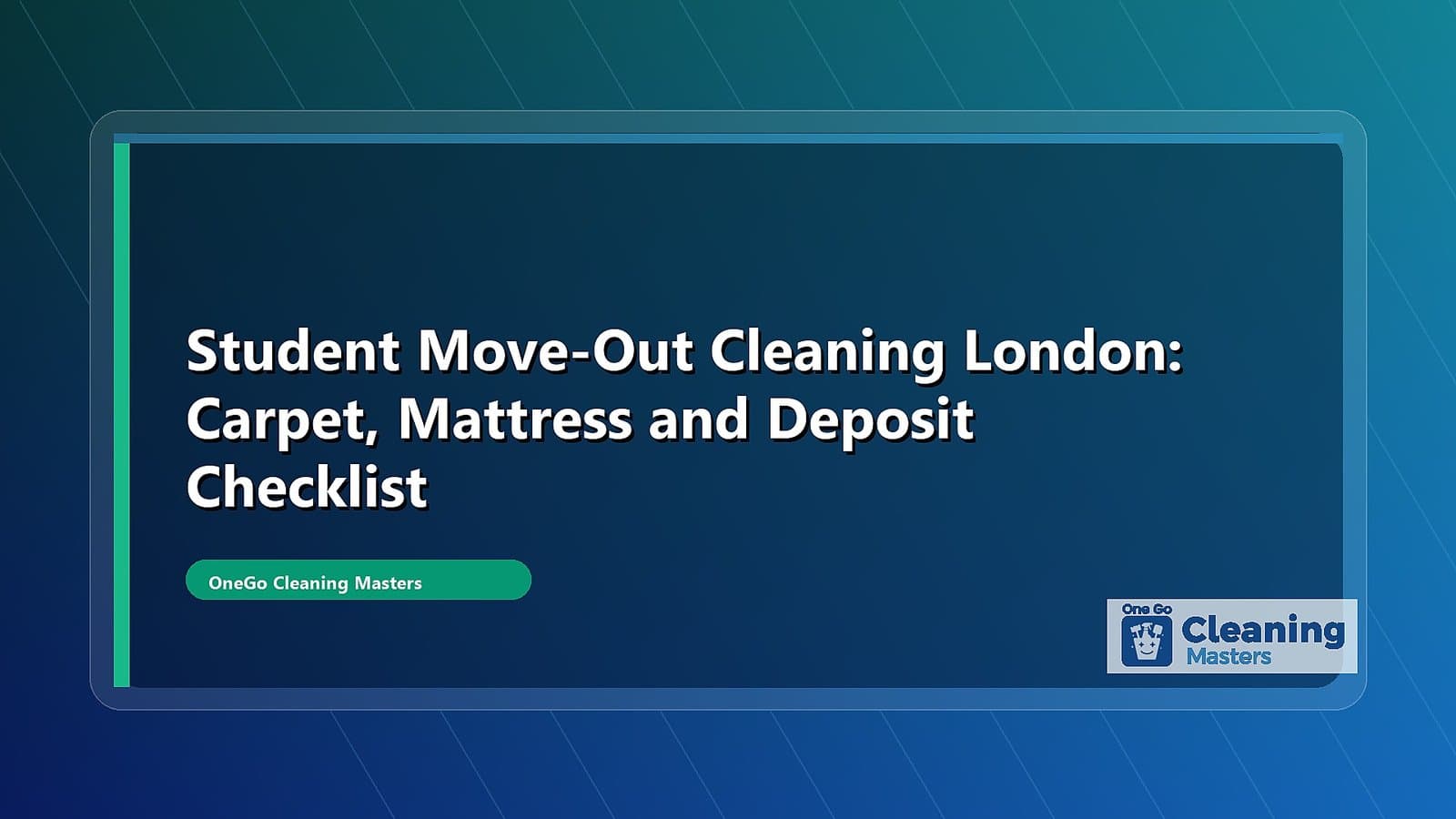 Student Move-Out Cleaning London carpet mattress and deposit checklist